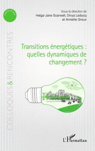 Title: Transitions énergétiques : quelles dynamiques de changement ?, Author: Editions L'Harmattan