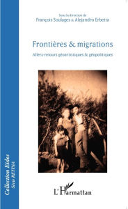 Title: Frontières et migrations: Allers-retours géoartistiques et géopolitiques, Author: Alejandro Erbetta