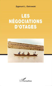 Title: Les négociations d'otages, Author: Zygmunt L. Ostrowski