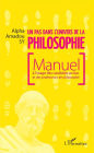 Un pas dans l'univers de la philosophie: Manuel à l'usage des candidats au bac et des professeurs de philosophie