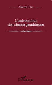 Title: L'universalité des signes graphiques, Author: Marcel Otte
