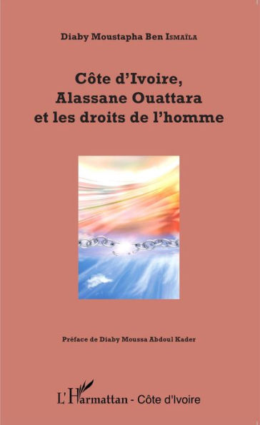 Côte d'Ivoire, Alassane Ouattara et les droits de l'homme