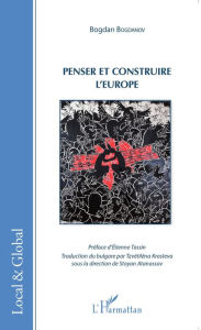 Title: Penser et construire l'Europe, Author: Bogdan Bogdanov