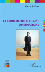 Title: La photographie africaine contemporaine, Author: Vincent Godeau