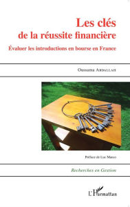 Title: Les clés de la réussite financière: Evaluer les introductions en bourse en France, Author: Oussama Abdallah