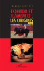 Corrida et flamenco : les origines: Essai