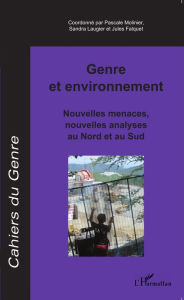 Title: Genre et environnement: Nouvelles menaces, nouvelles analyses au Nord et au Sud, Author: Sandra Laugier