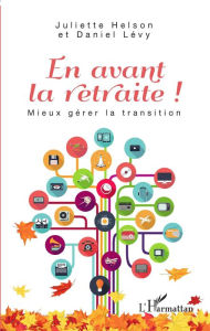 Title: En avant la retraite !: Mieux gérer la transition, Author: Giuseppe Lugano