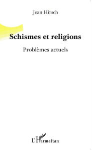 Title: Schismes et religions: Problèmes actuels, Author: Jean Hirsch