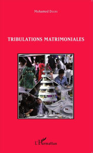 Title: Tribulations matrimoniales, Author: Mohamed Diouri