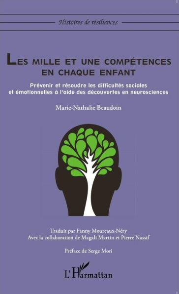 Les mille et une compétences en chaque enfant: Prévenir et résoudre les difficultés sociales et émotionnelles à l'aide des découvertes en neurosciences