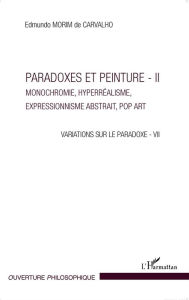 Title: Paradoxes et peintures - II: Monochromie, hyperréalisme, expressionnisme abstrait, Pop Art - Variations sur le paradoxe - VII, Author: Edmundo Morim De Carvalho