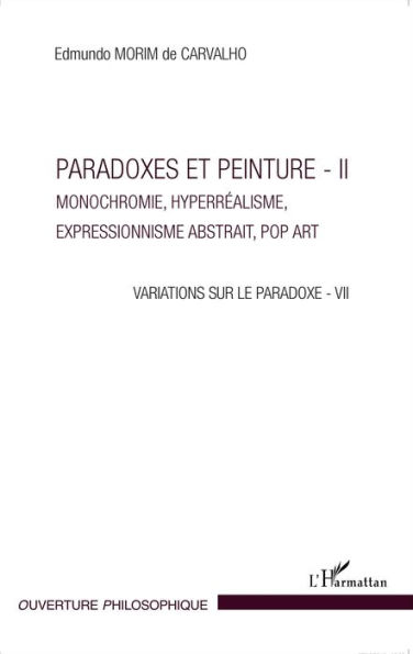 Paradoxes et peintures - II: Monochromie, hyperréalisme, expressionnisme abstrait, Pop Art - Variations sur le paradoxe - VII