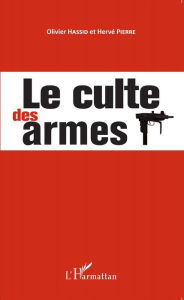 Title: Le culte des armes, Author: Hervé Pierre