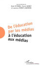 De l'éducation par les médias à l'éducation aux médias