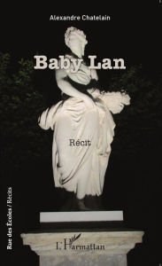 Title: Baby Lan: Récit, Author: Alexandre CHATELAIN