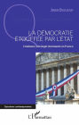 La démocratie étouffée par l'État: L'étatisme, idéologie dominante en France