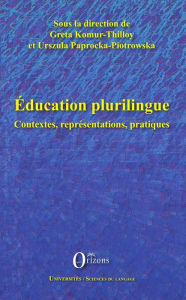 Title: Education plurilingue: Contextes, représentations, pratiques, Author: Greta Komur-Thilloy