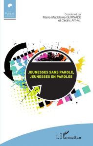 Title: Jeunesses sans parole, jeunesses en paroles, Author: Marie-Madeleine GURNADE