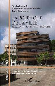 Title: La politique de la ville: Idéologies, acteurs et territoires, Author: Grégory Busquet