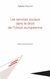 Title: Les services sociaux dans le droit de l'Union européenne, Author: Tiphaine Thauvin