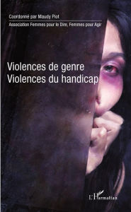 Title: Violences de genre, violences du handicap, Author: Maudy Piot