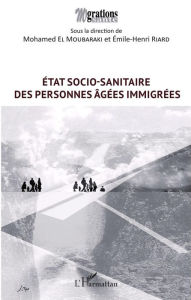Title: État socio-sanitaire des personnes âgées immigrées, Author: Mohamed El Moubaraki