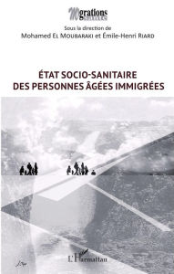 Title: État socio-sanitaire des personnes âgées immigrées, Author: Rena M Klein FAIA