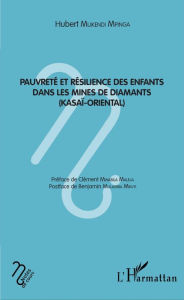 Title: Pauvreté et résilience des enfants dans les mines de diamant: (Kasaï-Oriental), Author: Hubert Mukendi Mpinga