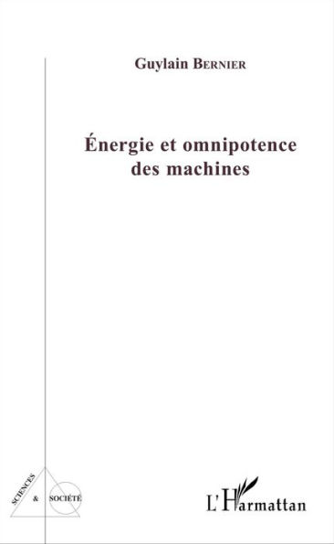 Energie et omnipotence des machines