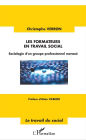 Les formateurs en travail social: Sociologie d'un groupe professionnel menacé