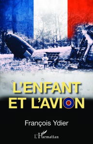 Title: L'Enfant et l'avion, Author: François Ydier