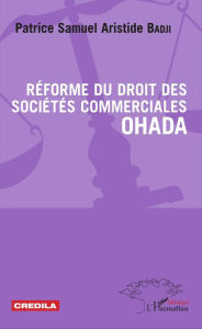 Title: Réforme du droit des sociétés commerciales OHADA, Author: Patrice Samuel Aristide Badji