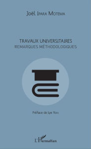 Title: Travaux universitaires. Remarques méthodologiques, Author: Joël Ipara Motema