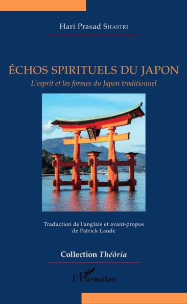 Echos spirituels du Japon: L'esprit et les formes du Japon traditionnel