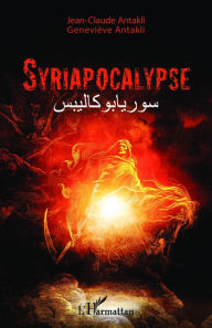 Title: Syriapocalypse, Author: Jean-Claude Antakli