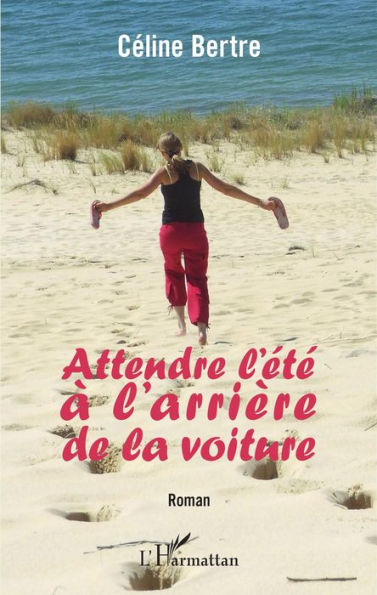 Attendre l'été à l'arrière de la voiture: Roman