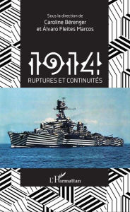 Title: 1914 ruptures et continuités, Author: Alvaro Fleites Marcos