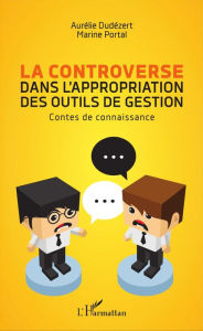 Title: La controverse dans l'appropriation des outils de gestion: Contes de connaissance, Author: Mario Neugebauer