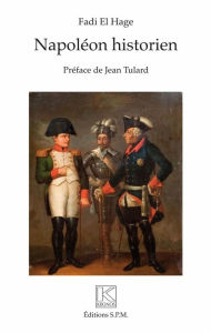 Title: Napoléon historien, Author: Fadi El Hage