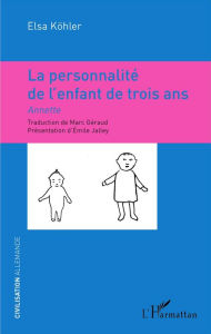 Title: La personnalité de l'enfant de trois ans: Annette, Author: Elsa Köhler
