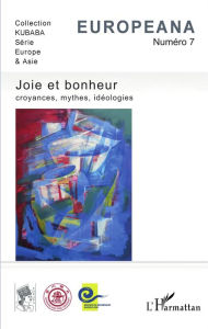 Title: Joie et bonheur: Croyances, mythes, idéologies, Author: Collectif