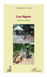 Title: Les Ngam: Histoire et culture, Author: Nanalmadine Ramsès