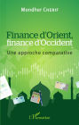 Finance d'Orient, finance d'Occident: Une approche comparative