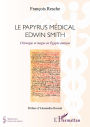 Papyrus médical Edwin Smith: Chirurgie et magie en Egypte antique
