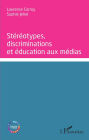 Stéréotypes, discriminations et éducation aux médias