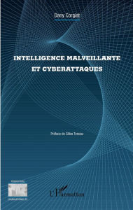 Title: Intelligence malveillante et cyberattaques, Author: Dany Corgiat