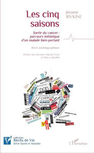 Title: Les cinq saisons: Sortir du cancer : parcours initiatique d'un malade bien-portant - Récit autobiographique, Author: Bali South