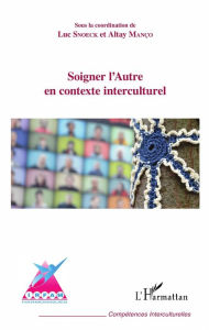 Title: Soigner l'Autre en contexte interculturel, Author: Luc Snoeck