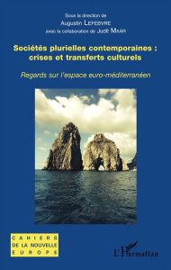 Title: Sociétés plurielles contemporaines : crises et transferts culturels: Regards sur l'espace euro-méditerranéen, Author: Augustin Lefebvre